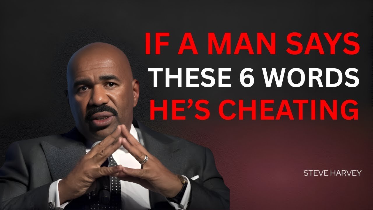 IF A MAN SAYS THESE 6 WORDS HE’S CHEATING