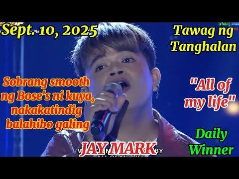Sept. 10, 2025 | Jay Mark | All of my life | Tawag ng Tanghalan | it's Showtime