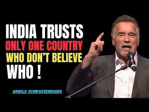 INDIA TRUSTS ONLY ONE COUNTRY | THE SHOCKING TRUTH REVEALED | ARNOLD SCHWARZENEGGER